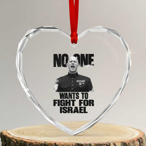 No One Wants To Fight For Israel Marine Veteran Statement Heart Crystal Glass Ornament America First Freedom Anti War TS02 Transparent Glass 3'' Heart Print Your Wear