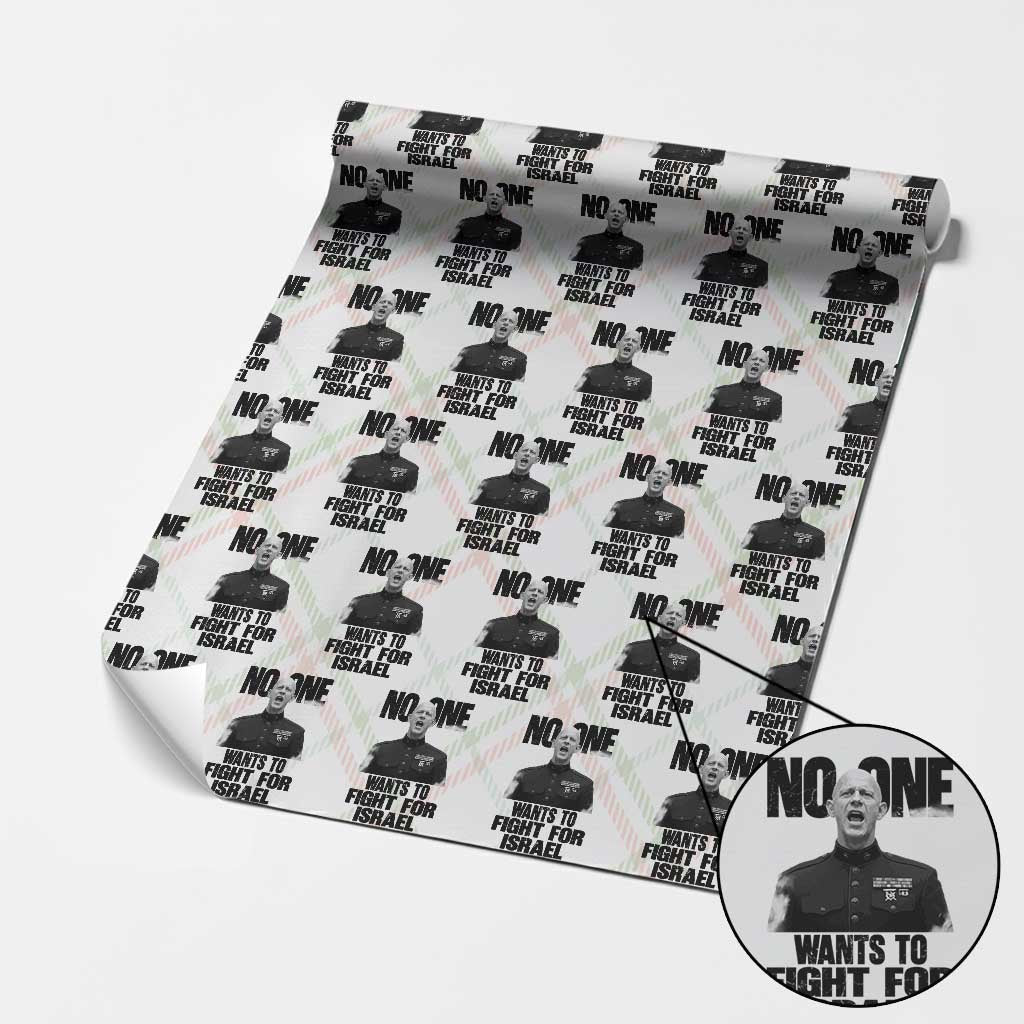 No One Wants To Fight For Israel Marine Veteran Statement Wrapping Paper Roll America First Freedom Anti War TS02 Christmas Plaid Print Your Wear