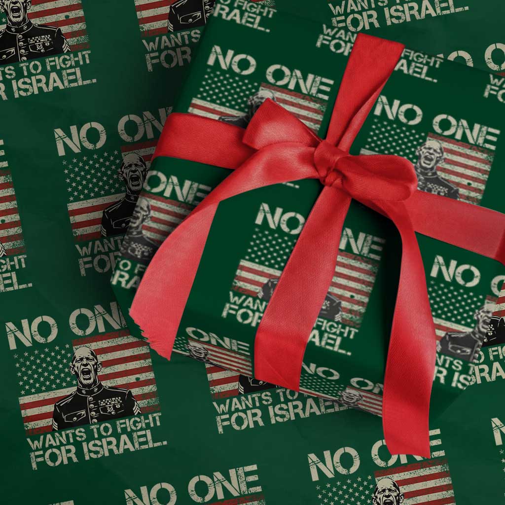 No One Wants To Fight For Israel Wrapping Paper Roll America First Anti War Marine Veteran TS14 Green Print Your Wear
