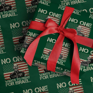No One Wants To Fight For Israel Wrapping Paper Roll America First Anti War Marine Veteran TS14 Green Print Your Wear