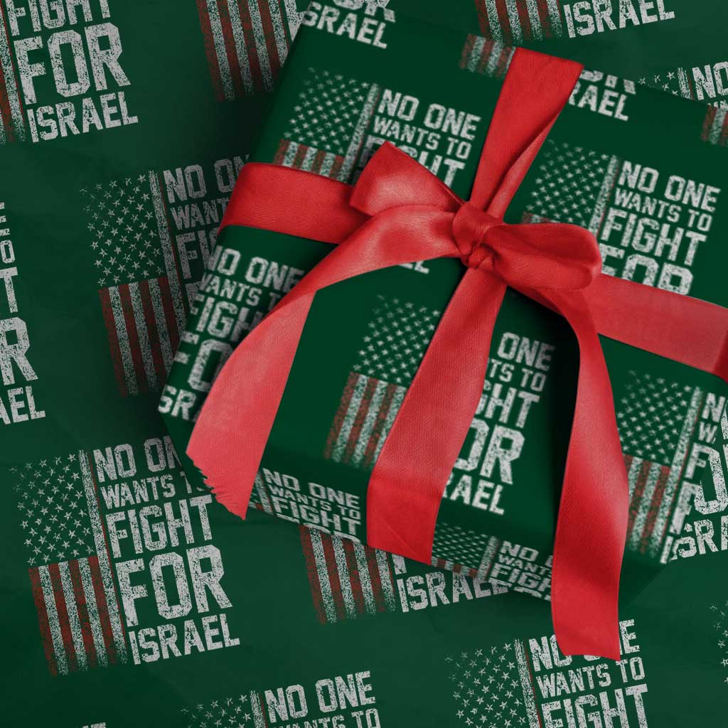 No One Wants To Fight For Israel Wrapping Paper Roll Vintage American Flag Anti War Freedom First TS14 Green Print Your Wear