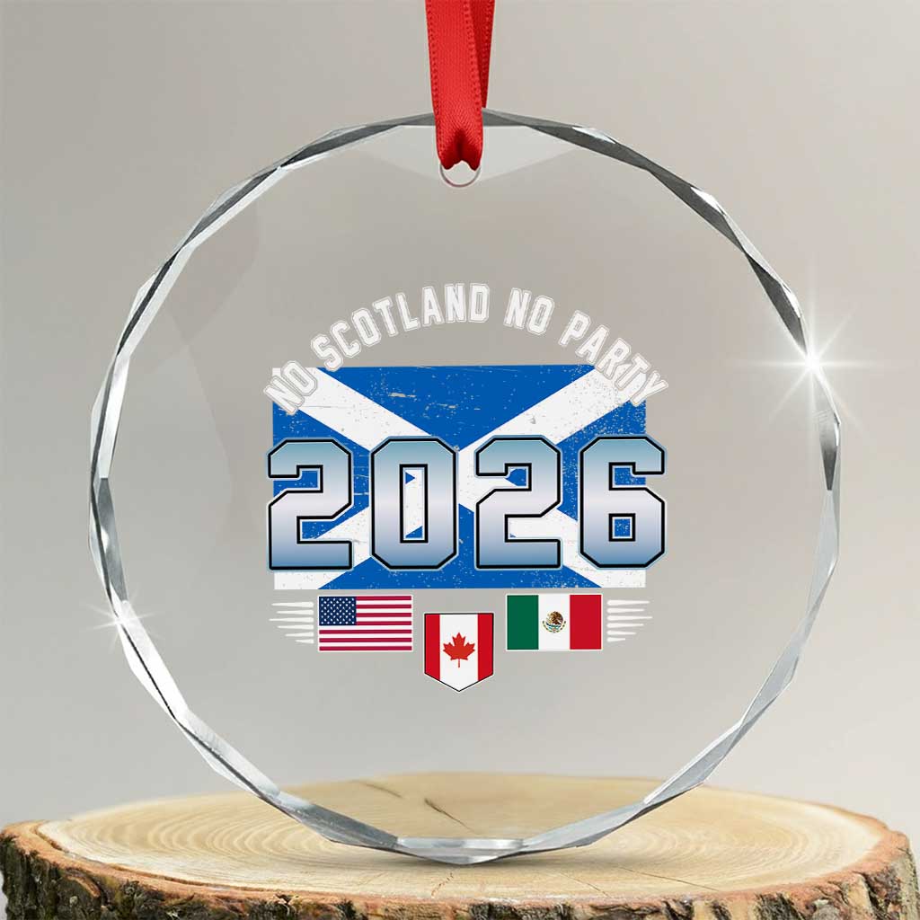No Scotland No Party 2026 North American Football Tournament Crystal Glass Ornament Game Day Soccer Fans TS02 Transparent Glass 3'' Circle Print Your Wear