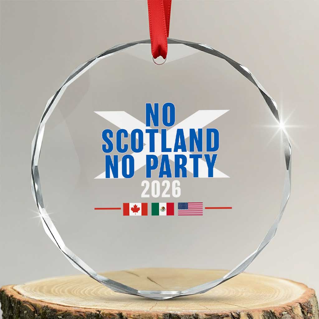 No Scotland No Party 2026 Saltire Flag Crystal Glass Ornament Game Day Soccer Fans Football Tournament TS02 Transparent Glass 3'' Circle Print Your Wear
