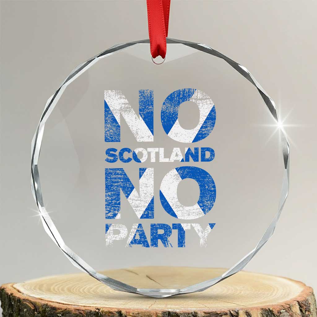 No Scotland No Party Saltire Flag Crystal Glass Ornament Football Fans Soccer Tournament Sports Lover TS02 Transparent Glass 3'' Circle Print Your Wear