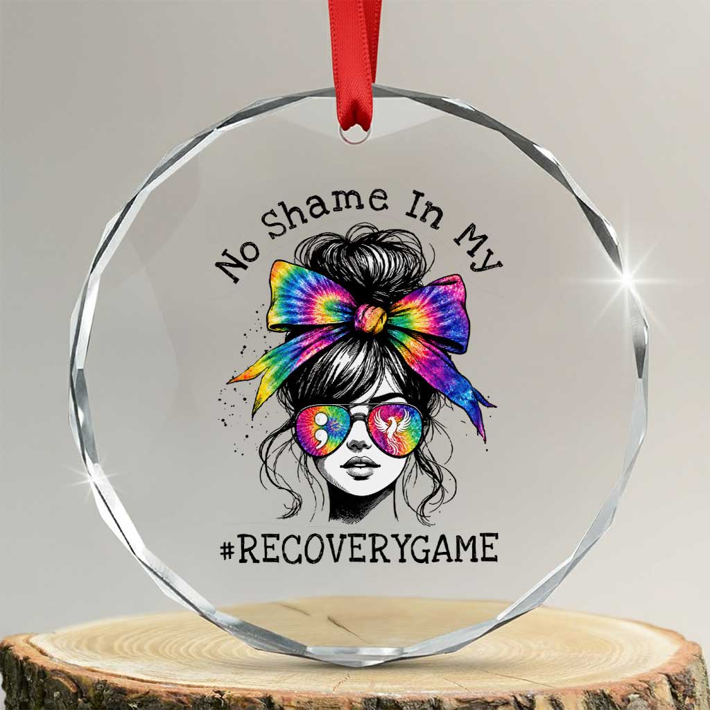 No Shame In My Recovery Game Crystal Glass Ornament Messy Bun Semicolon Graphic TS10 Transparent Glass 3'' Circle Print Your Wear