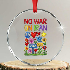 No War On Iran Colorful Peace Protest Crystal Glass Ornament Anti War Activist Statement TS02 Transparent Glass 3'' Circle Print Your Wear