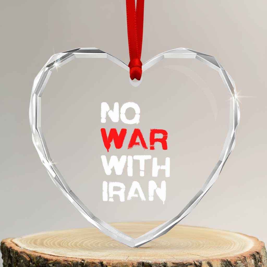 No War With Iran Heart Crystal Glass Ornament Anti War Peace Activist Protest Iranian People TS02 Transparent Glass 3'' Heart Print Your Wear