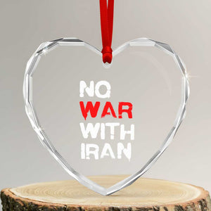 No War With Iran Heart Crystal Glass Ornament Anti War Peace Activist Protest Iranian People TS02 Transparent Glass 3'' Heart Print Your Wear