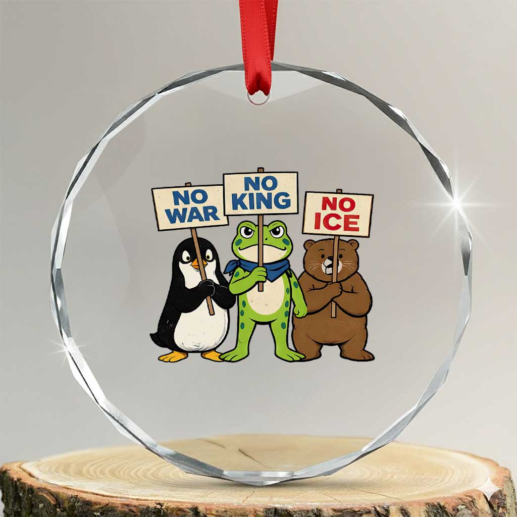 No Wars No Ice No Kings Animal Protest Crystal Glass Ornament Frog Penguin Bear Resist Human Rights Activist TS02 Transparent Glass 3'' Circle Print Your Wear