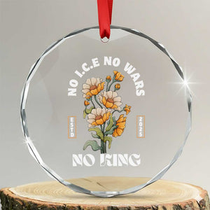 No Wars No ICE No Kings Floral Vintage Crystal Glass Ornament Retro Flower Peaceful Protest Statement TS02 Transparent Glass 3'' Circle Print Your Wear