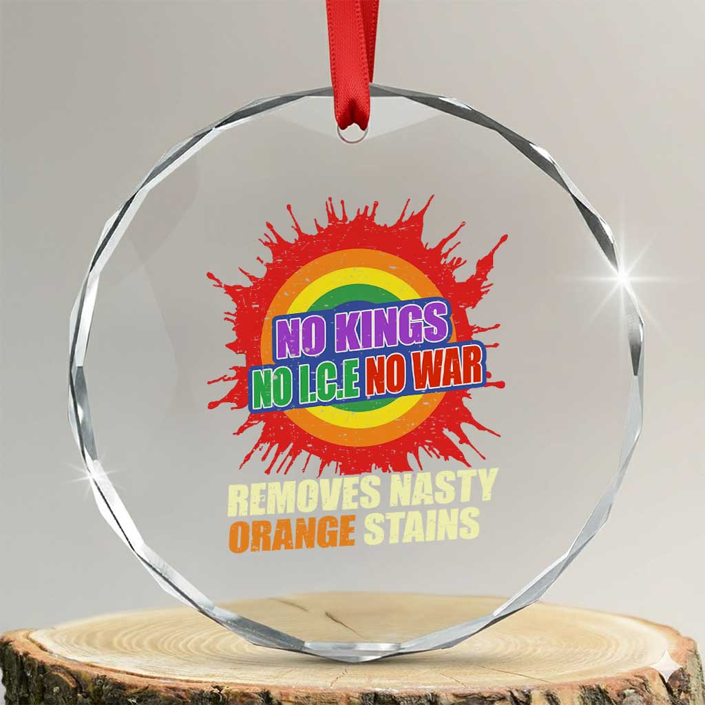 No Wars No Ice No Kings Retro Rainbow Crystal Glass Ornament Remove Nasty Orange Stains Protest Political Satire TS02 Transparent Glass 3'' Circle Print Your Wear