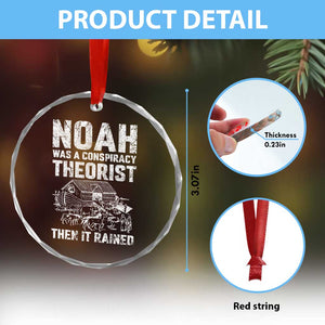Noah Was a Conspiracy Theorist Crystal Glass Ornament Then It Rained Funny Biblical Ark Humor TS02 Print Your Wear