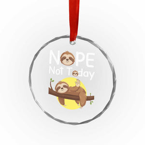 Nope Not Today Crystal Glass Ornament Funny Sloth Lover Gift TS12 Print Your Wear