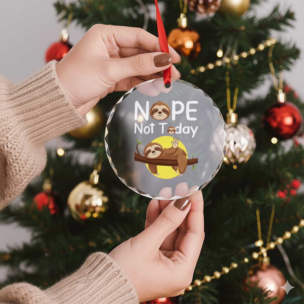Nope Not Today Crystal Glass Ornament Funny Sloth Lover Gift TS12 Print Your Wear