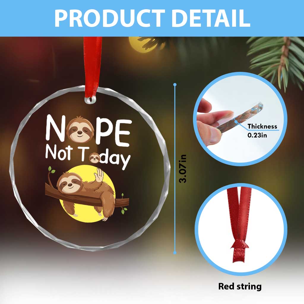 Nope Not Today Crystal Glass Ornament Funny Sloth Lover Gift TS12 Print Your Wear