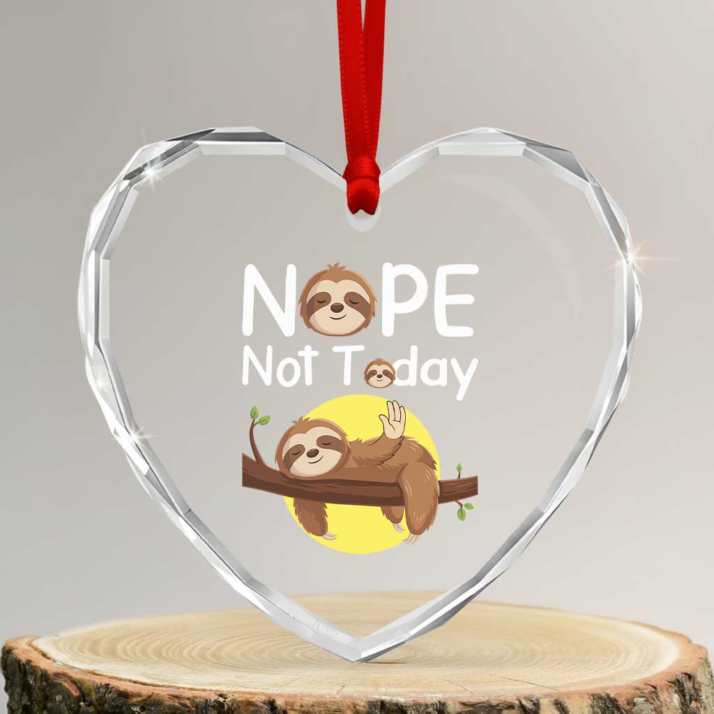 Nope Not Today Heart Crystal Glass Ornament Funny Sloth Lover Gift TS12 Transparent Glass 3'' Heart Print Your Wear
