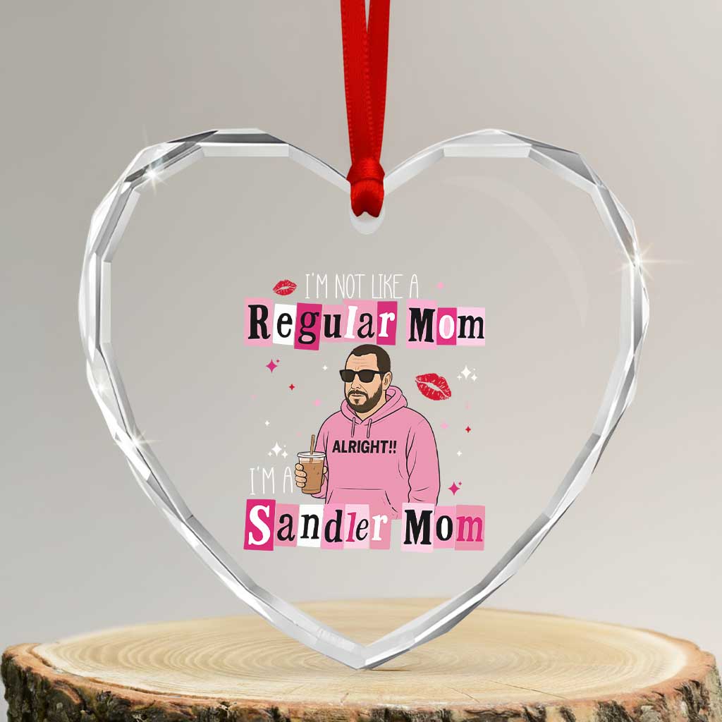 Not A Regular Mom I'm A Sandler Mom Heart Crystal Glass Ornament Retro Movie Actor Adam Fan TS10 Transparent Glass 3'' Heart Print Your Wear