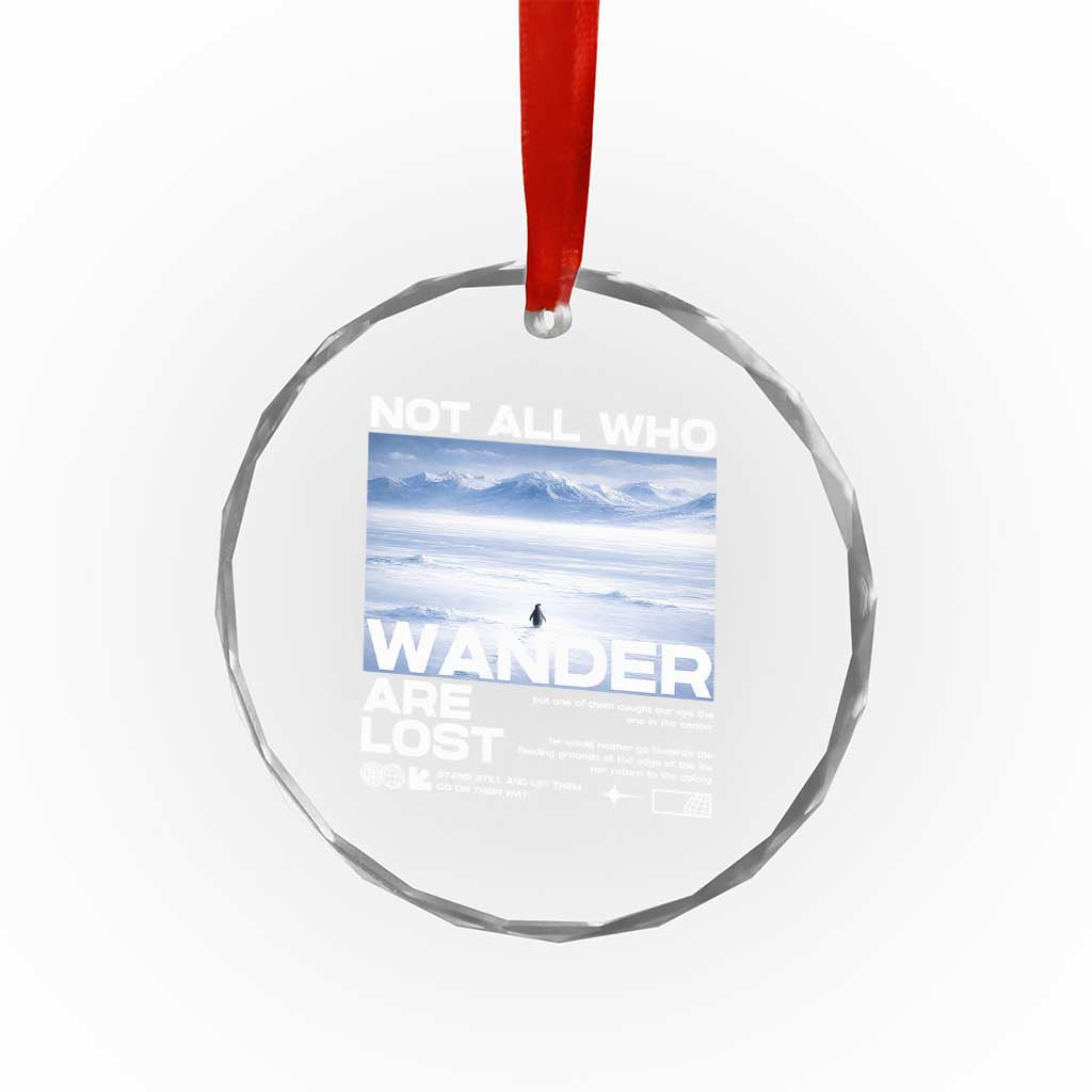 Not All Those Who Wander Are Lost Nihilist Penguin Crystal Glass Ornament Existential Deep Emotional Meme Deep Thinkers TS02 Print Your Wear