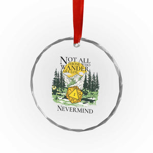 Not All Those Who Wander Are Lost RPG Gamers Crystal Glass Ornament Funny Dice Nevermind Adventurers TS02 Print Your Wear