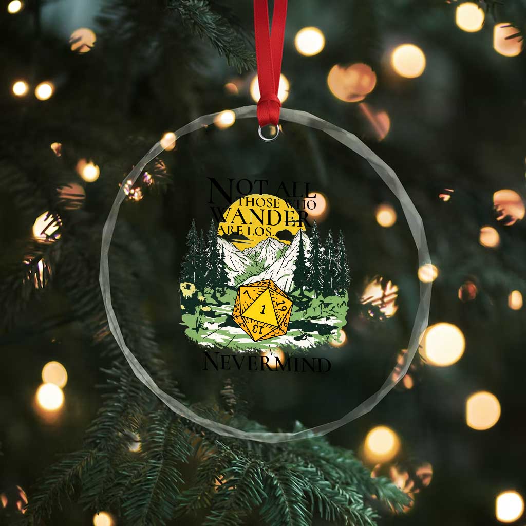 Not All Those Who Wander Are Lost RPG Gamers Crystal Glass Ornament Funny Dice Nevermind Adventurers TS02 Print Your Wear