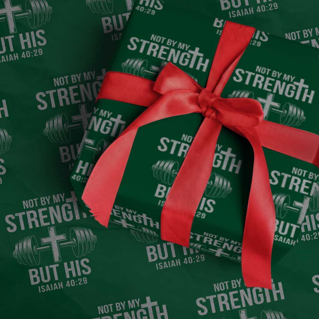 Not By My Strength But His Wrapping Paper Roll Christian Workout Gym Bible Verse TS11 Green Print Your Wear