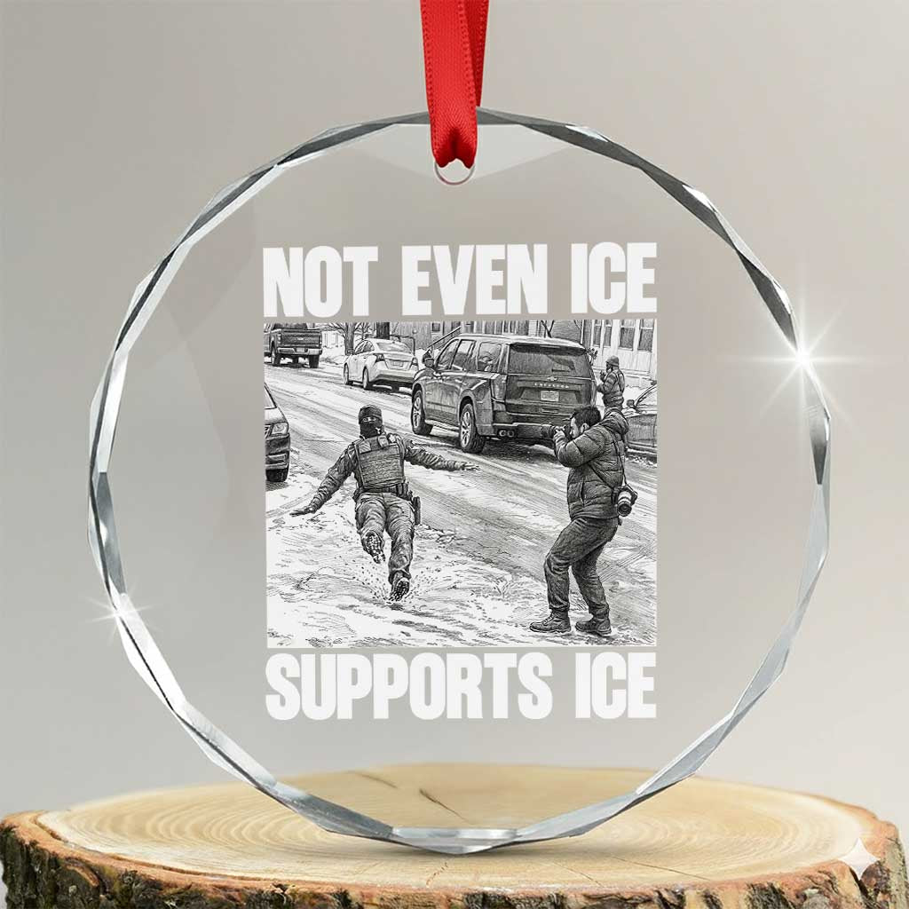 Not Even Ice Supports Ice Crystal Glass Ornament Viral Political Ice Slipping Captured Meme Against Ice TS02 Transparent Glass 3'' Circle Print Your Wear