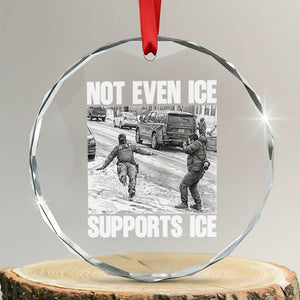 Not Even Ice Supports Ice Crystal Glass Ornament Viral Political Ice Slipping Captured Meme Against Ice TS02 Transparent Glass 3'' Circle Print Your Wear