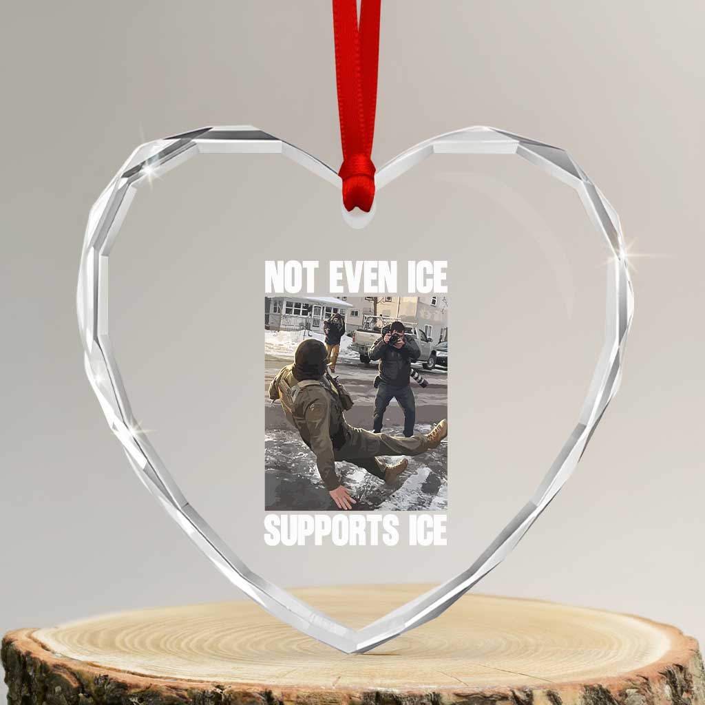 Not Even Ice Supports Ice Heart Crystal Glass Ornament Viral Political Ice Slipping Meme Against Ice Satire TS02 Transparent Glass 3'' Heart Print Your Wear