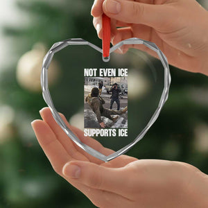 Not Even Ice Supports Ice Heart Crystal Glass Ornament Viral Political Ice Slipping Meme Against Ice Satire TS02 Print Your Wear
