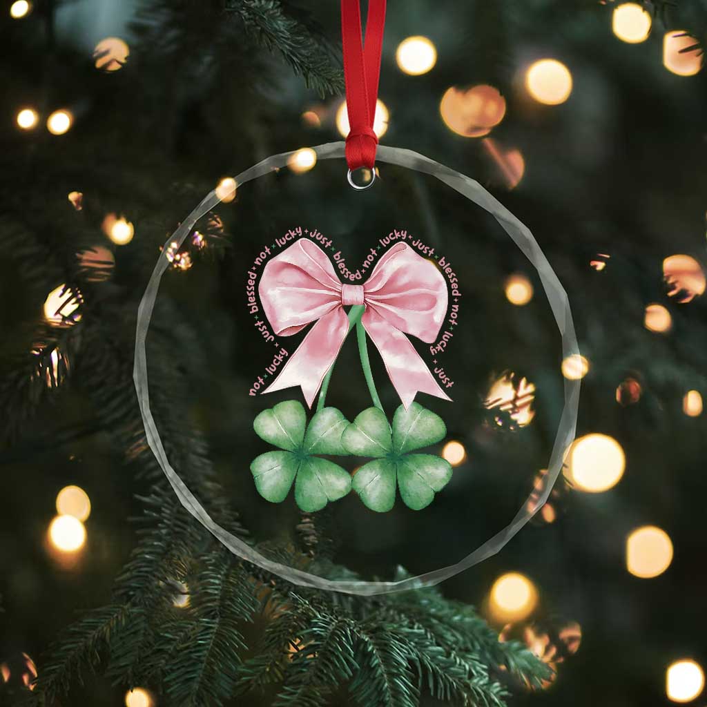 Not Lucky Just Blessed Crystal Glass Ornament Blessed Christian Shamrocks St Patricks Day Coquette TS11 Print Your Wear