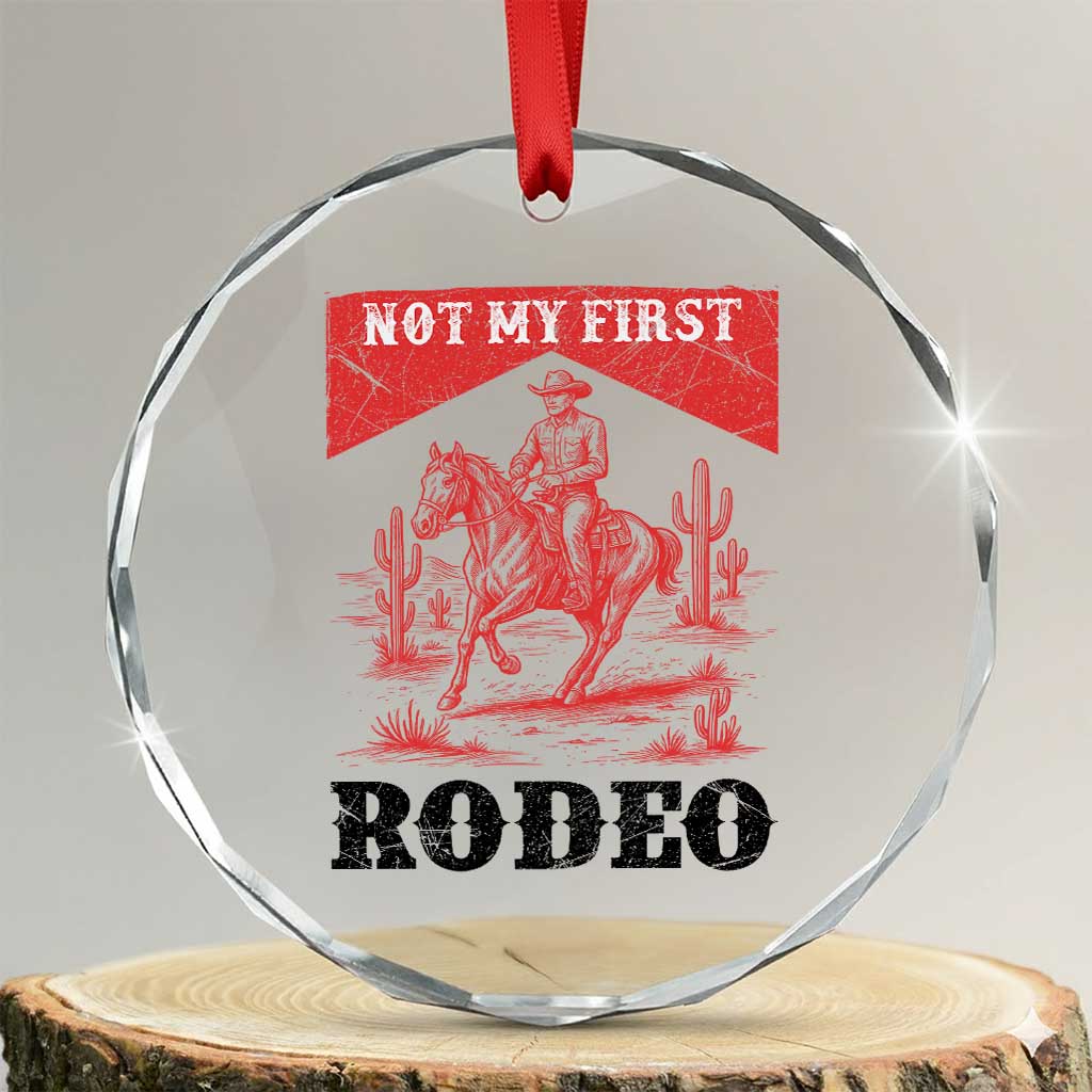 Not My First Rodeo Vintage Cowboy Graphic Crystal Glass Ornament Retro Western Desert Scene with Horse and Cactus TS02 Transparent Glass 3'' Circle Print Your Wear