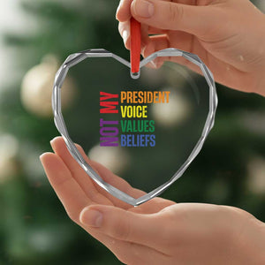 Not My President Not My Voice Not My Values Not My Beliefs Heart Crystal Glass Ornament Vintage Rainbow Text - Print Your Wear