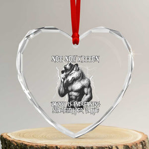 Not Now Kitten Daddy Increasing Shareholder Value Heart Crystal Glass Ornament Funny Alpha Wolf Meme TS14 Transparent Glass 3'' Heart Print Your Wear