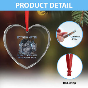 Not Now Kitten Daddy Increasing Shareholder Value Heart Crystal Glass Ornament Funny Wolf Meme TS14 Print Your Wear