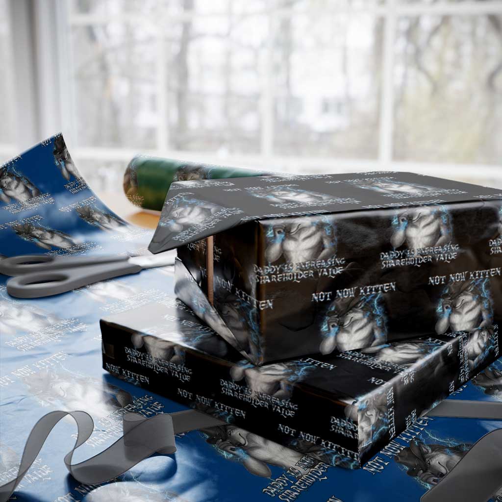 Not Now Kitten Daddy Increasing Shareholder Value Wrapping Paper Roll Funny Werewolf Meme Sarcastic TS14 Black Print Your Wear