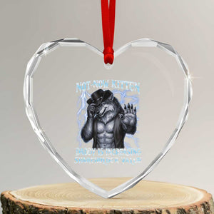 Not Now Kitten Daddy Is Increasing Shareholder Value Heart Crystal Glass Ornament Funny Alpha Wolf Meme Unhinged Brainrot TS11 Transparent Glass 3'' Heart Print Your Wear