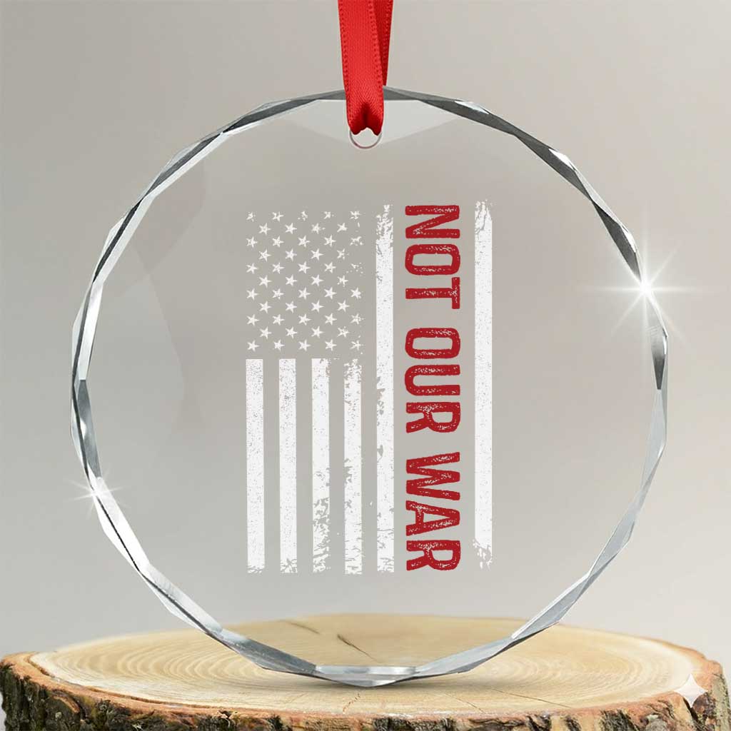 Not Our War Vintage American Flag Crystal Glass Ornament Pacifists Peace - Print Your Wear