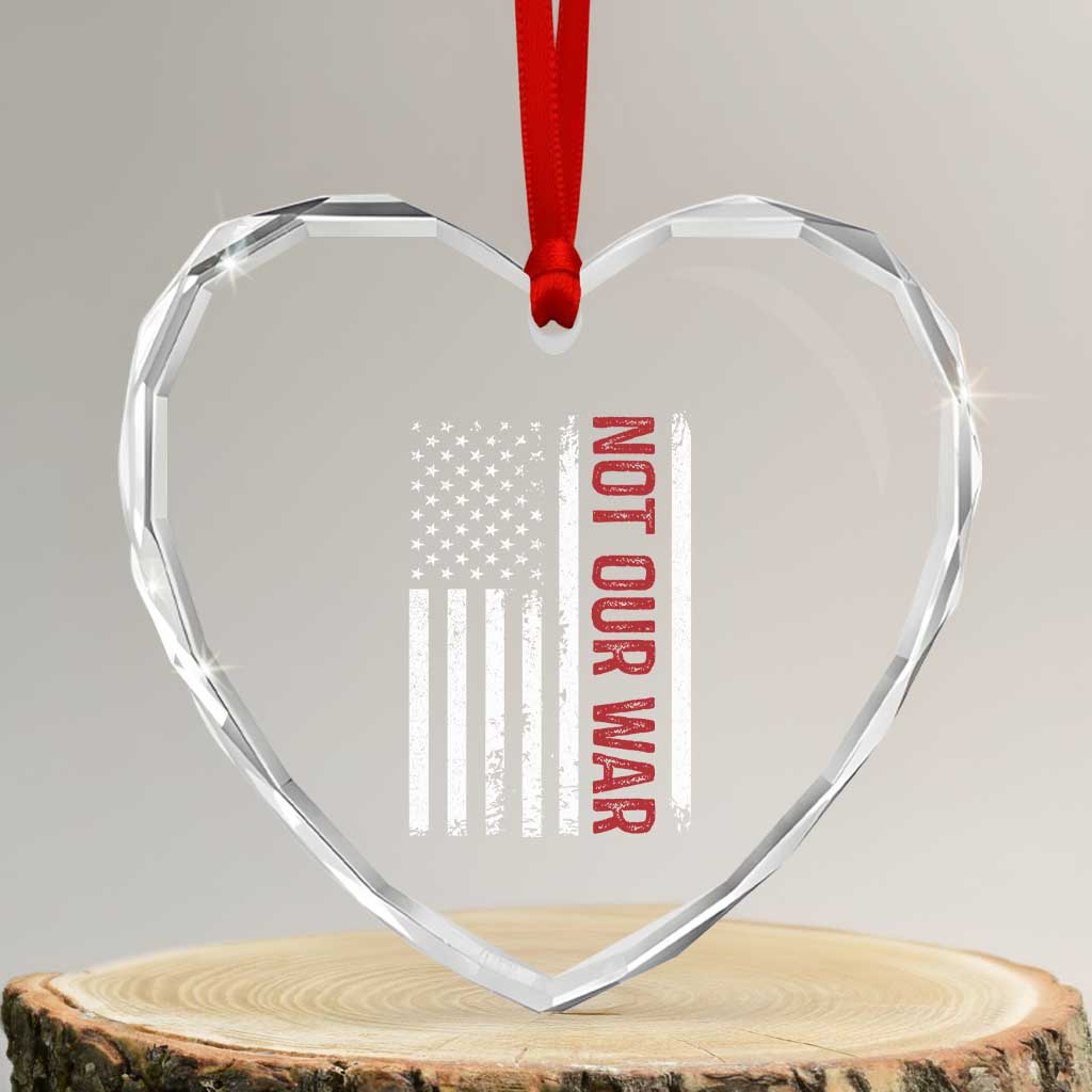 Not Our War Vintage American Flag Heart Crystal Glass Ornament Pacifists Peace - Print Your Wear