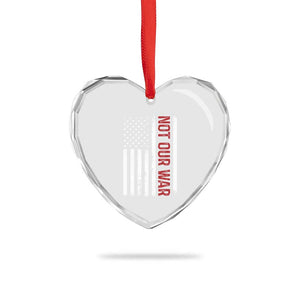 Not Our War Vintage American Flag Heart Crystal Glass Ornament Pacifists Peace TS11 Print Your Wear