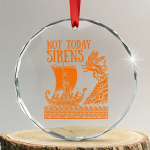 Not Today Sirens Funny Odysseus Journey Parody Crystal Glass Ornament Greek Mythology Epic Odyssey History Lover Gift