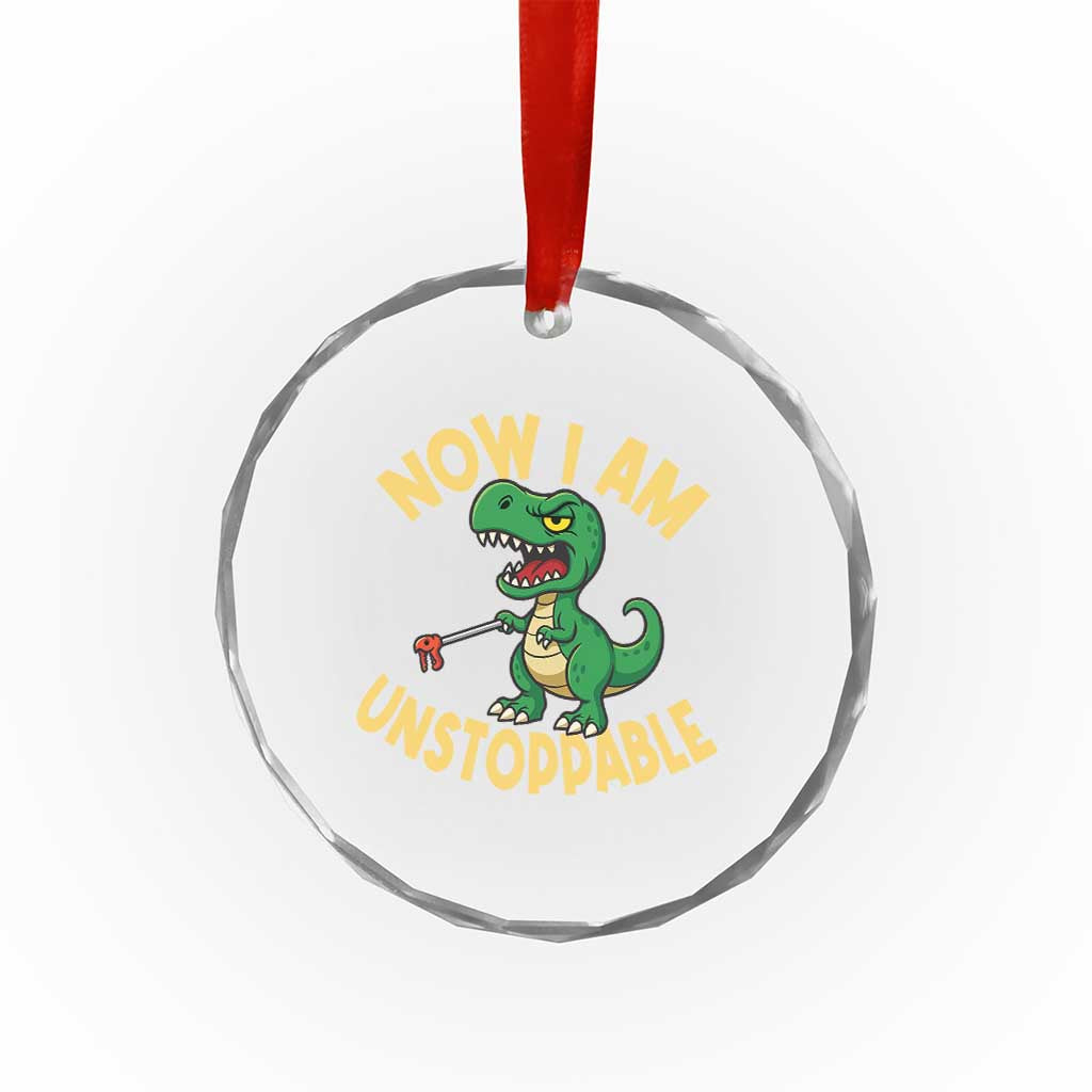 Now I Am Unstoppable Crystal Glass Ornament Funny Dinosaur Lovers TS12 Print Your Wear