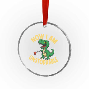 Now I Am Unstoppable Crystal Glass Ornament Funny Dinosaur Lovers TS12 Print Your Wear