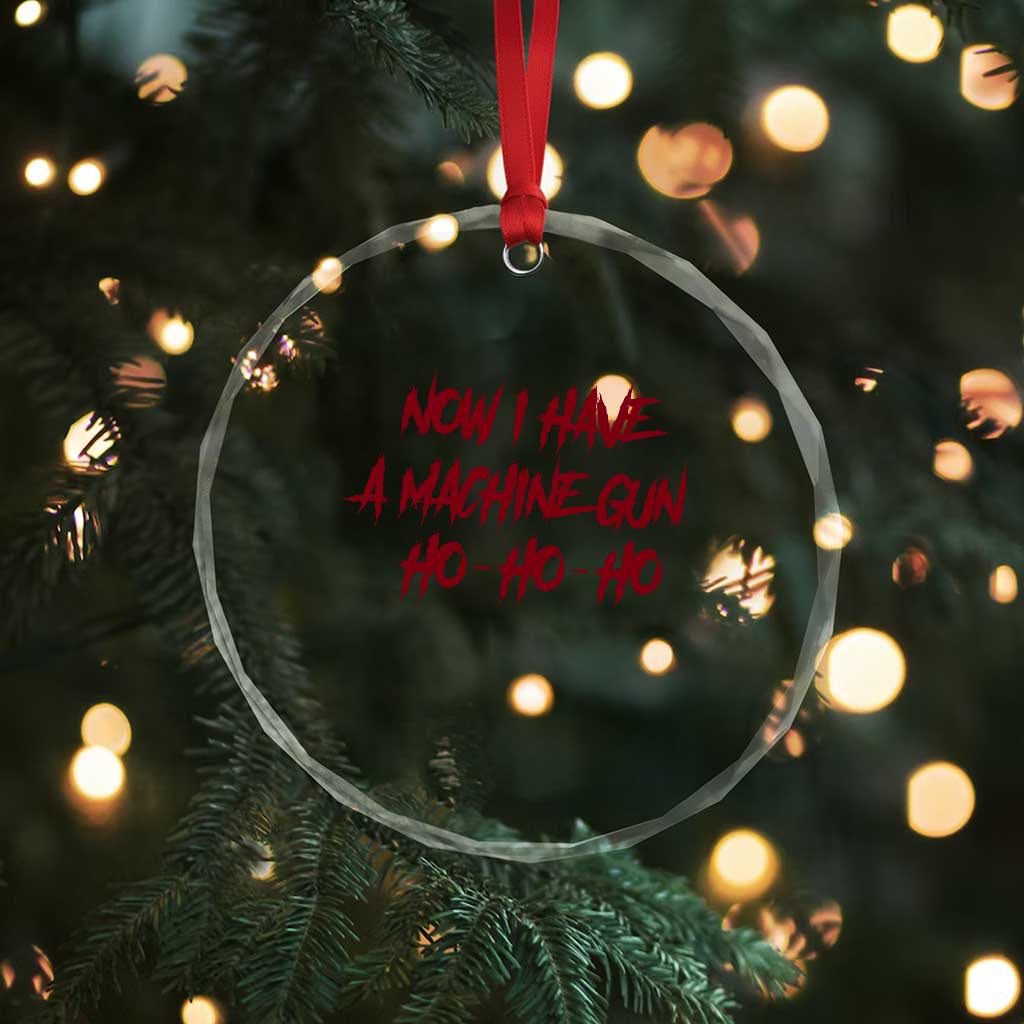 Now I Have A Machine Gun Crystal Glass Ornament Funny Retro 90s Movie Jumper TS10 Print Your Wear