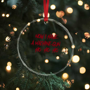 Now I Have A Machine Gun Crystal Glass Ornament Funny Retro 90s Movie Jumper TS10 Print Your Wear