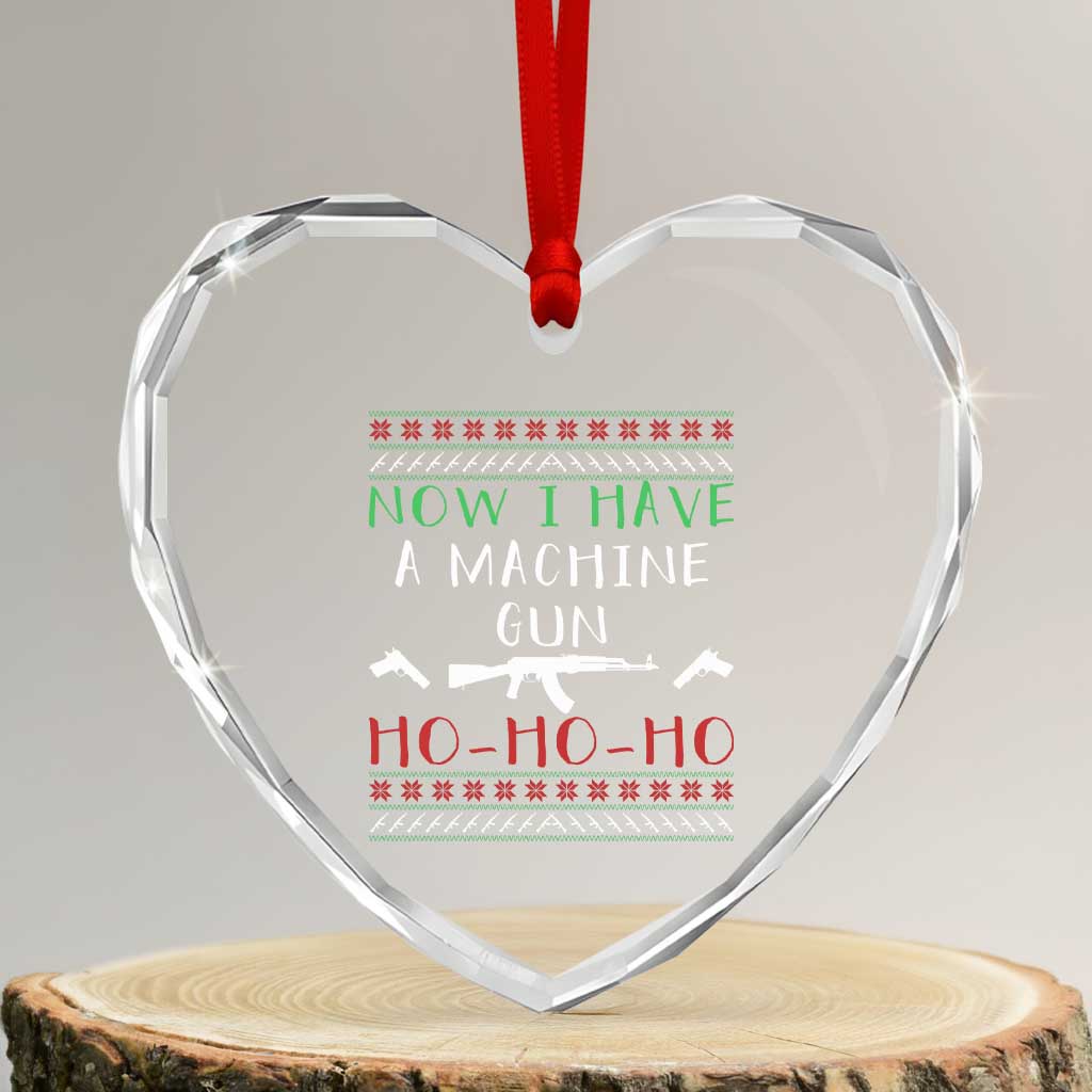 Now I Have A Machine Gun Heart Crystal Glass Ornament Funny Christmas Movie Gun Lover TS11 Transparent Glass 3'' Heart Print Your Wear