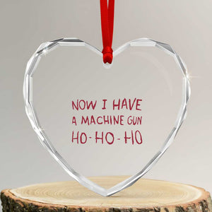 Now I Have A Machine Gun Heart Crystal Glass Ornament Funny Xmas 90s Movie TS11 Transparent Glass 3'' Heart Print Your Wear