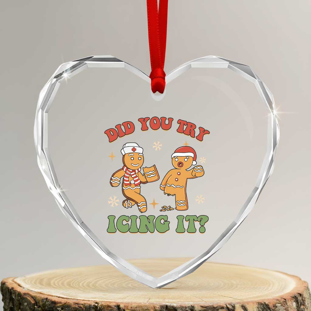 Nurse Christmas Heart Crystal Glass Ornament Did You Try Icing It Funny Saying TS02 Transparent Glass 3'' Heart Print Your Wear