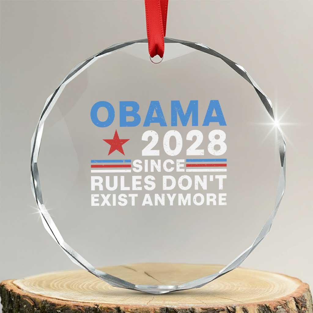 Obama 2028 Since Rules Dont Exist Anymore Crystal Glass Ornament Political Satire Red White and Blue TS02 Transparent Glass 3'' Circle Print Your Wear