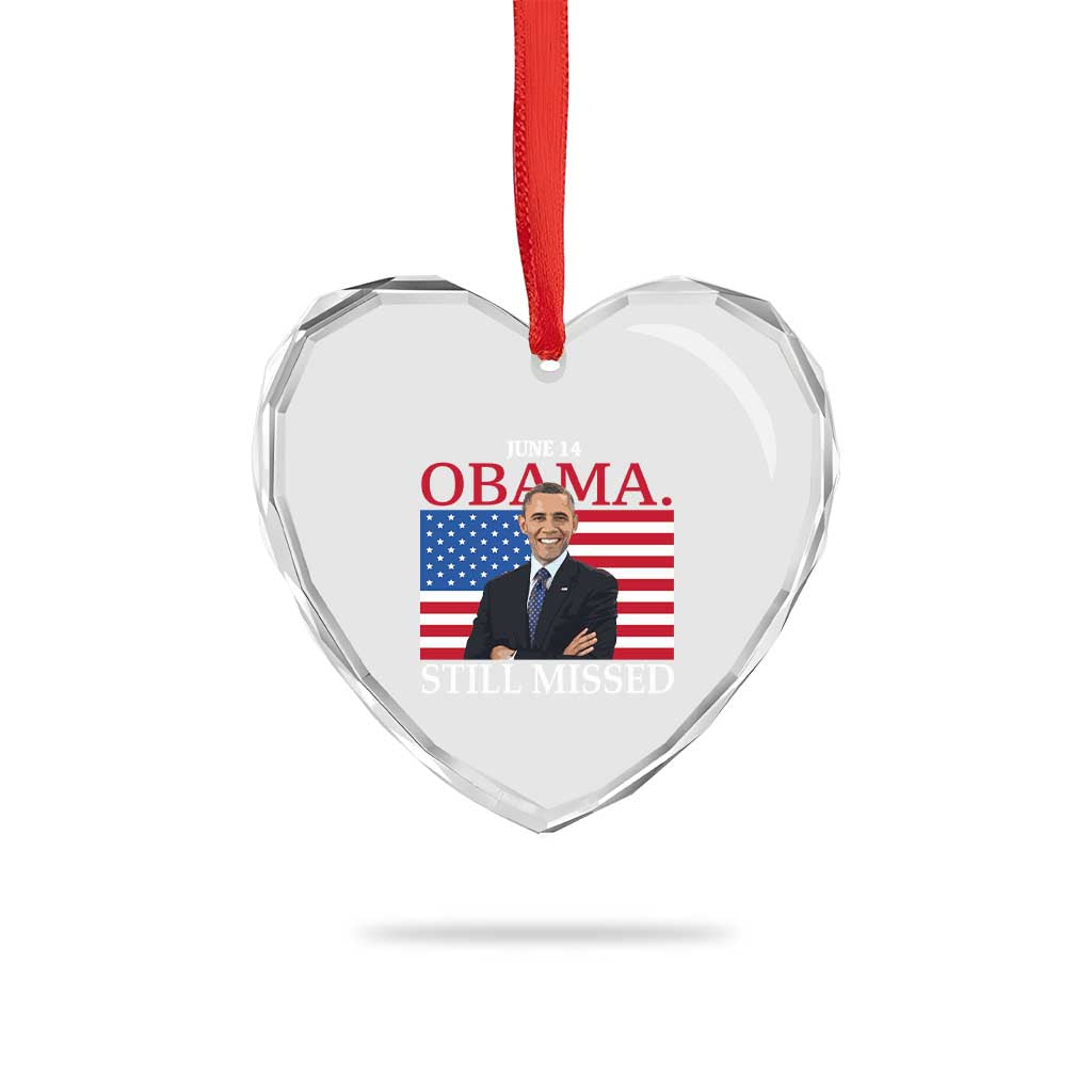 Obama Still Missed Heart Crystal Glass Ornament Patriotic Tribute for June 14 TS02 Print Your Wear