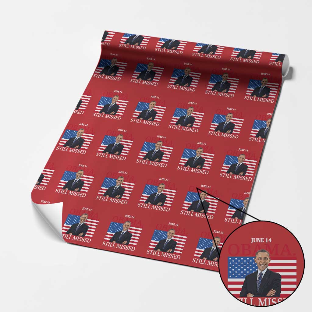 Obama Still Missed Wrapping Paper Roll Patriotic Tribute for June 14 TS02 Red Print Your Wear